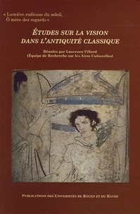 Laurence Villard - Etudes sur la vision dans l'Antiquité classique.