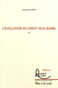 Laurence Virot - L'évolution du droit nucléaire.