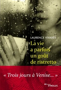 La vie a parfois un gout de ristretto