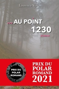 Laurence Voïta - …Au point 1230 - Prix du Polar Romand 2021 !.