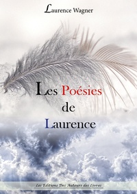 Laurence Wagner Levkov - Les poésies de Laurence.