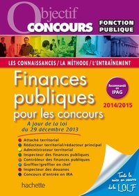 Laurence Weil et Carine Roussel - Objectif Concours - Finances Publiques Catégories A et B - Edition 2014 2015.