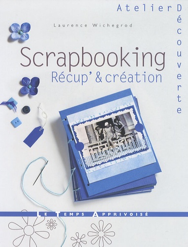 Laurence Wichegrod - Scrapbooking Récup & Création.