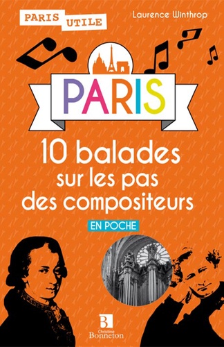 Laurence Winthrop - Paris - 10 balades sur les pas des compositeurs.