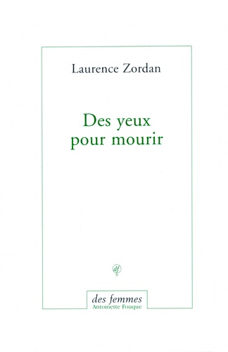 Laurence Zordan - Des yeux pour mourir.