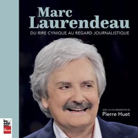 Marc laurendeau. du rire cynique au regard journalistique
