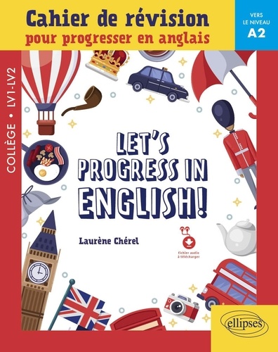 Let's progress in English!. Cahier de révision pour progresser en anglais, vers le niveau A2