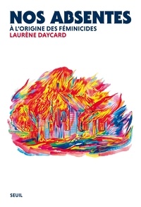 Laurène Daycard - Nos absentes - A l'origine des féminicides.