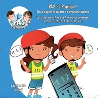 Laurene Dr - PAS de Panique! 2 : PAS de Panique! On a appris le numéro d'urgence unique - Les aventures d'Anna et Antón pour apprendre à porter secours et sauver des vies.