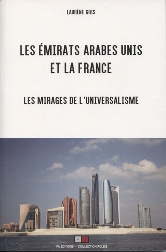 Les Emirats arabes unis et la France. Les mirages de l'universalisme