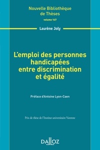 Laurène Joly - L'emploi des personnes handicapées entre discrimination et égalité.