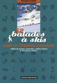 52 Balades à skis dans les Pyrénées centrales