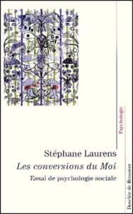 Les Conversions Du Moi. Essai De Psychologie Sociale