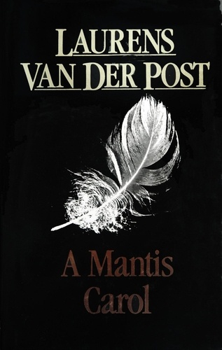 Laurens Van der Post - A Mantis Carol.