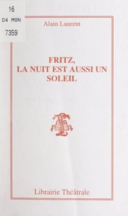 Fritz, la nuit est aussi un soleil