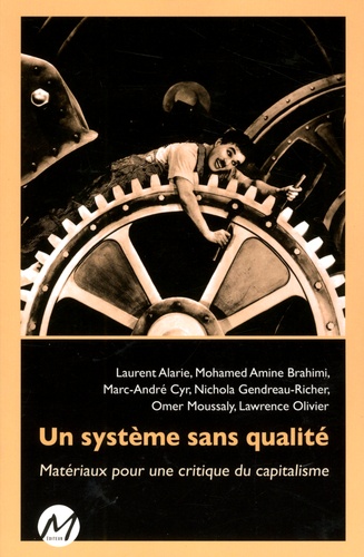 Laurent Alarie et Mohamed Amine Brahimi - Un système sans qualité - Matériaux pour une critique du capitalisme.