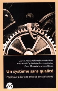 Laurent Alarie et Mohamed Amine Brahimi - Un système sans qualité - Matériaux pour une critique du capitalisme.