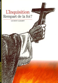 Laurent Albaret - L'Inquisition. Rempart De La Foi ?.