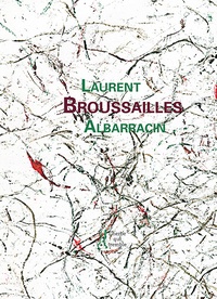 Laurent Albarracin - Broussailles.