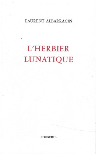 Laurent Albarracin - L'herbier lunatique.