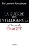 Laurent Alexandre - La guerre des intelligences à l'heure de ChatGPT.
