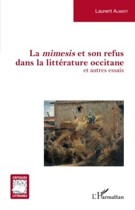 Laurent Alibert - La mimesis et son refus dans la littérature occitane et autres essais.