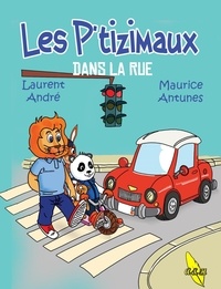Laurent André et Maurice Antunes - Les P'tizimaux 2 - Dans la rue.