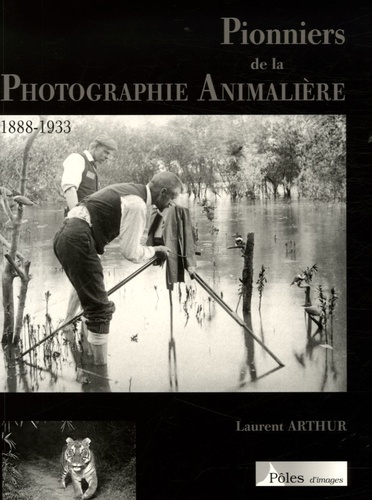 Laurent Arthur - Pionniers de la photographie animalière.