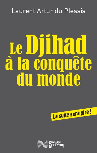 Laurent Artur du Plessis - Le Djihad à la conquête du monde.