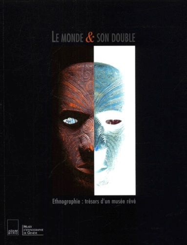 Laurent Aubert et  Collectif - Le Monde & Son Double. Ethnographie : Tresors D'Un Musee Reve, Avec Cd.