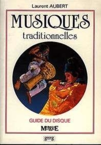 Laurent Aubert - Musiques traditionnelles - Guide du disque.
