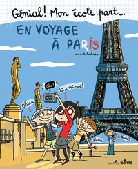 Laurent Audouin - Génial ! Mon école part... Tome 3 : En voyage à Paris.