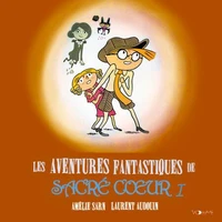 Les Aventures fantastiques de Sacré-Coeur I