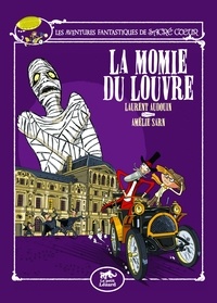 Laurent Audouin et Amélie Sarn - Les aventures fantastiques de Sacré-Coeur  : La momie du Louvre.