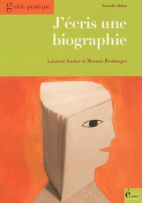 Laurent Auduc et Mousse Boulanger - J'écris une biographie.