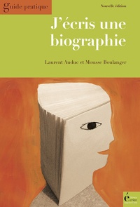 Laurent Auduc et Mousse Boulanger - J'écris une biographie.