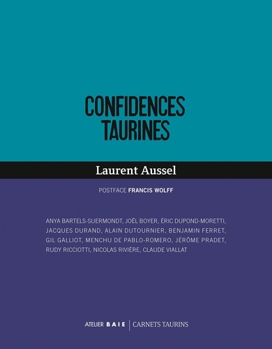 Laurent Aussel - Confidences taurines.