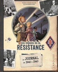 Laurent Avezou - Les enfants de la Résistance  : Le journal de 1940 à 1943.