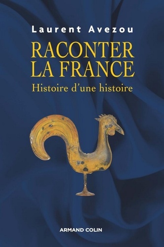 Raconter la France. Histoire d'une histoire 2e édition revue et augmentée