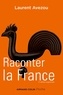 Laurent Avezou - Raconter la France - Histoire d'une histoire.