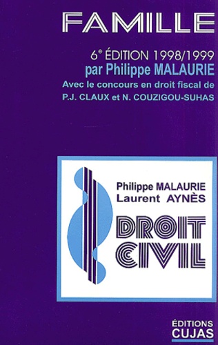 Laurent Aynès et Philippe Malaurie - La Famille. 6eme Edition 1998/1999.