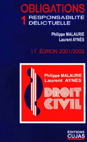 Laurent Aynès et Philippe Malaurie - Les Obligations. Volume 1, Responsabilite Delictuelle, 11eme Edition.