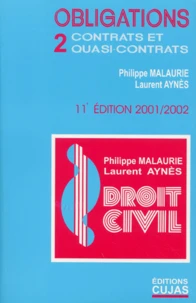 Les Obligations. Volume 2, Contrats Et Quasi-Contrats, 11eme Edition
