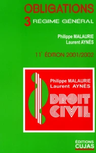 Les Obligations. Volume 3, Regime General, 11eme Edition