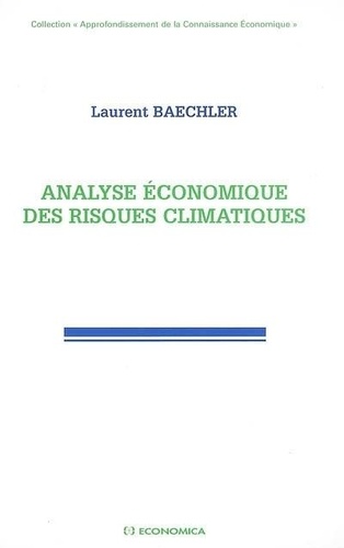 Laurent Baechler - Analyse économique des risques climatiques.