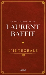 Laurent Baffie - Le Dictionnaire - L'intégrale.