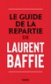 Laurent Baffie - Le guide de la repartie.