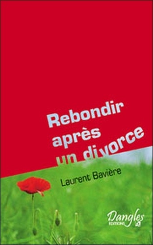 Laurent Baviere - Rebondir après un divorce ou une séparation.
