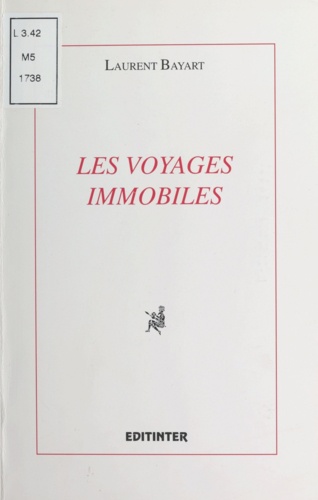 Les Voyages immobiles. Textes