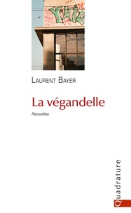 Laurent Bayer - La végandelle.